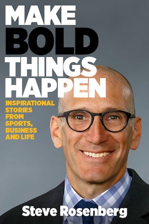 Make Bold Things Happen - book cover - Written by Steve Rosenberg